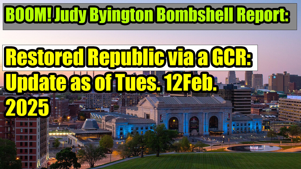 SITUATION UPDATE Restored Republic via a GCR: Update as of Tues. 12 Feb. 2025