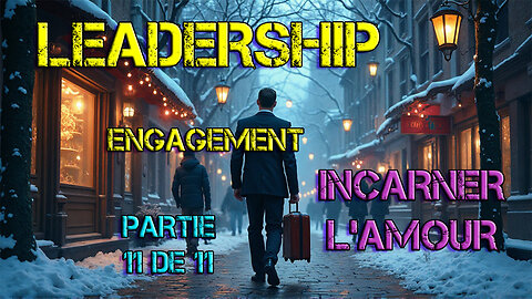 LeaderShip Partie 11 de 11