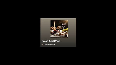 "Bread And Wine" by: The Via Media