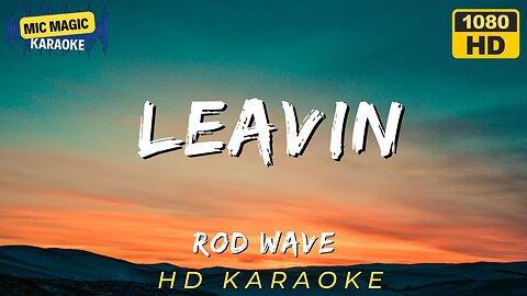 Rod Wave - Leavin - Karaoke