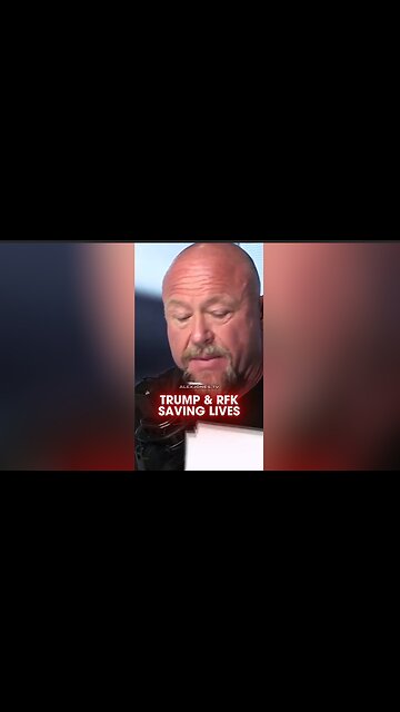 Alex Jones: Trump & Kennedy Are Saving Millions of Americans