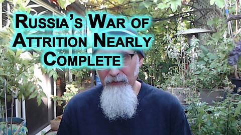 Russia’s War of Attrition Against NATO Through Their Ukrainian Proxy Is Nearly Complete [SEE LINKS]