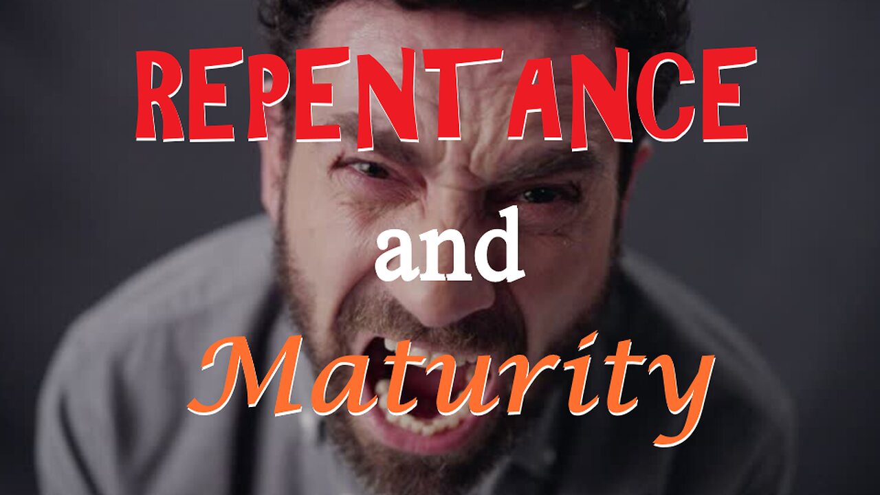 REPENTANCE and Maturity