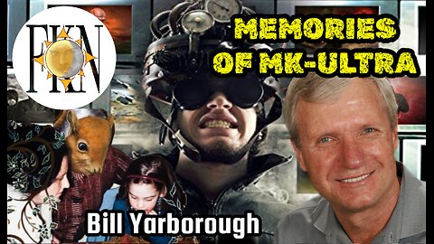 Memories of MK-ULTRA: Psychedelics, PSI Experiments, Rituals, Torture & Murder | Bill Yarborough