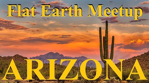 [upcoming] Flat Earth meetup Arizona December 3rd, 2025 ✅