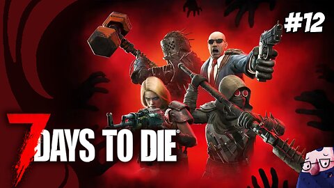 Brains, Bullets, and Boldness: 7 Days to Die – Version V2.2 [#7] (18+)
