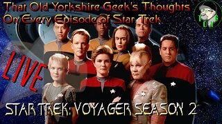 TOYG's Thoughts on Every Episode of Classic Star Trek - Part 20 - Star Trek: Voyager Season 2