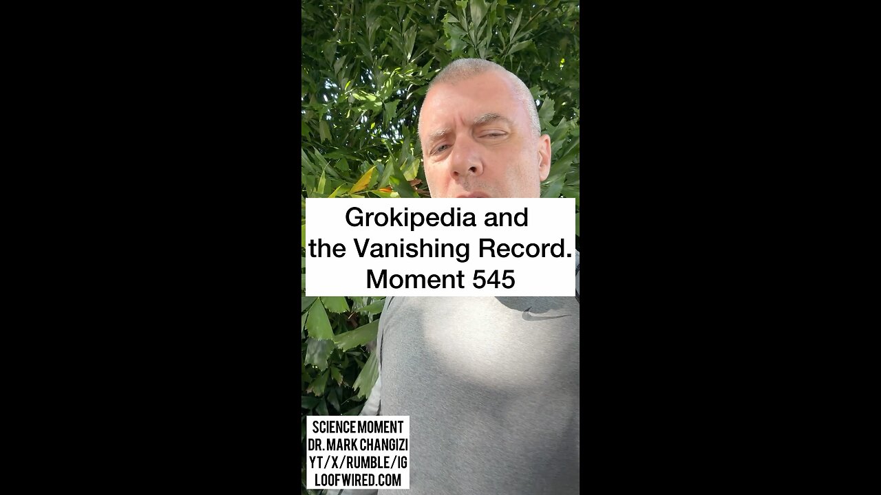 Grokipedia and the Vanishing Record. Moment 545