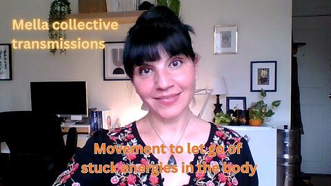 Movement to let go of stuck energies in the body | Mella collective transmissions