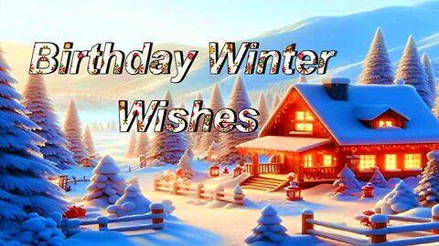 Birthday Winter Wishes