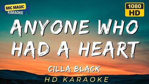 ANYONE WHO HAD A HEART - CILLA BLACK - KARAOKE