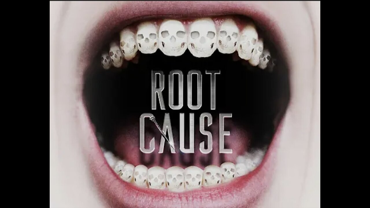 Root Cause (ROOT CANALS) FULL Documentary