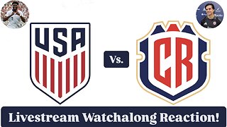 United States Vs. Costa Rica Livestream Watchalong Reaction