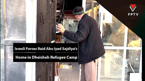 Israeli Forces Raid Abu Iyad Sajdiya's Home in Dheisheh Refugee Camp