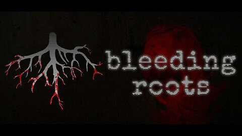 Bleeding Root -Possible Trigger Warning-