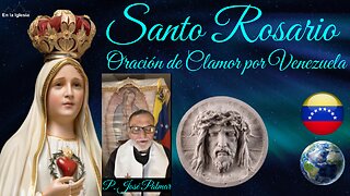 Ene.6 2025 OREMOS EL SANTO ROSARIO 15 MINUTOS ORACIÓN DE CLAMOR X VENEZUELA CON EL P. JOSÉ PALMAR