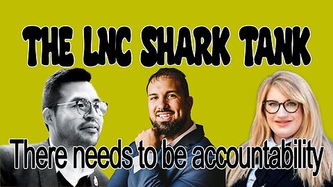 The LNC Shark Tank: Post-McArdle JC Edition- PART ONE STREAM CUT OFF