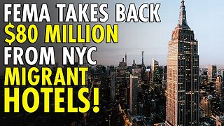 FEMA yanks back $80 million that New York City meant to cover hotel costs for migrants