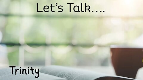 Let’s Talk Trinity