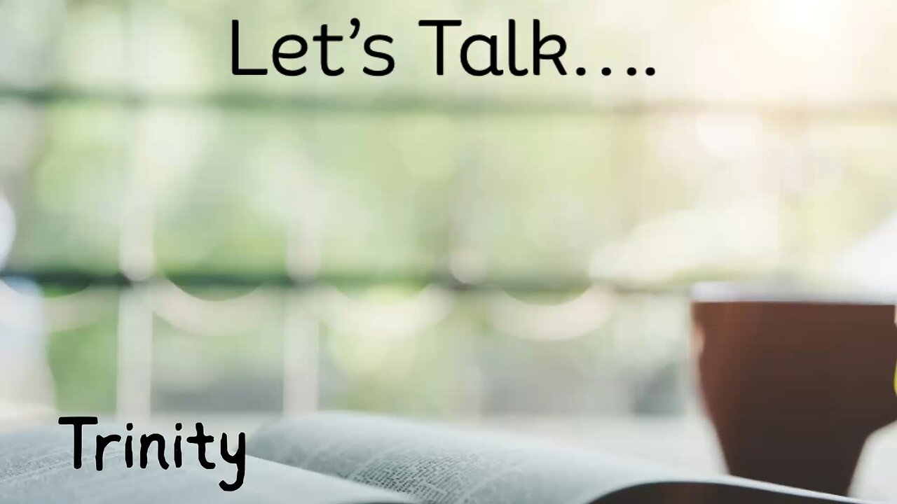 Let’s Talk Trinity