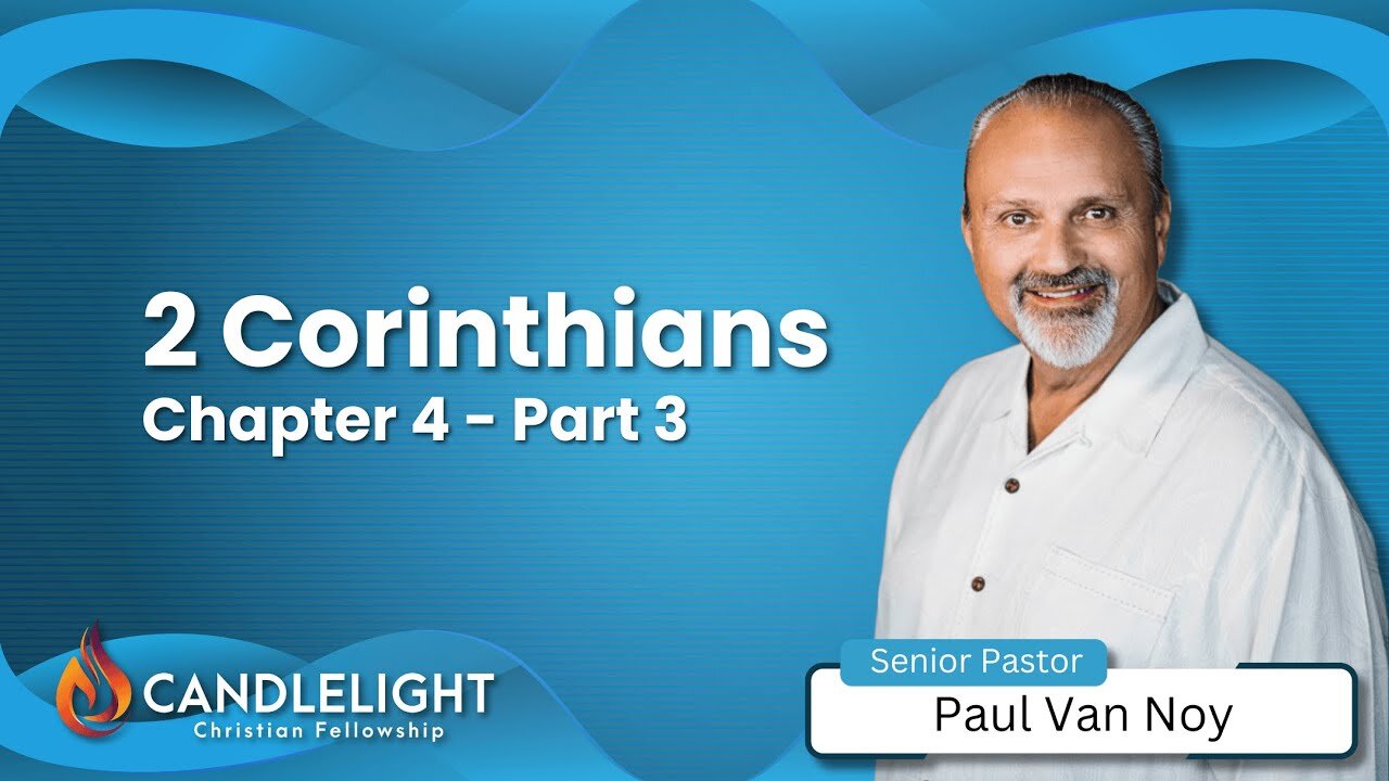 2 Corinthians 4 Part 3 | Pastor Paul Van Noy | Baby Dedication | 01/05/25 - Edited