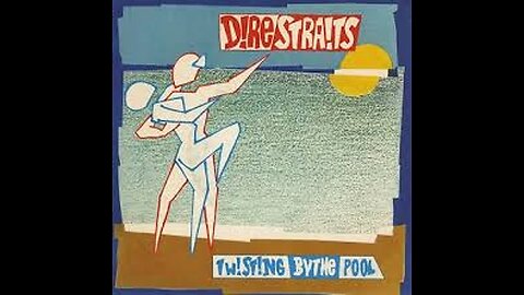 Dire Straits - Twisting By The Pool