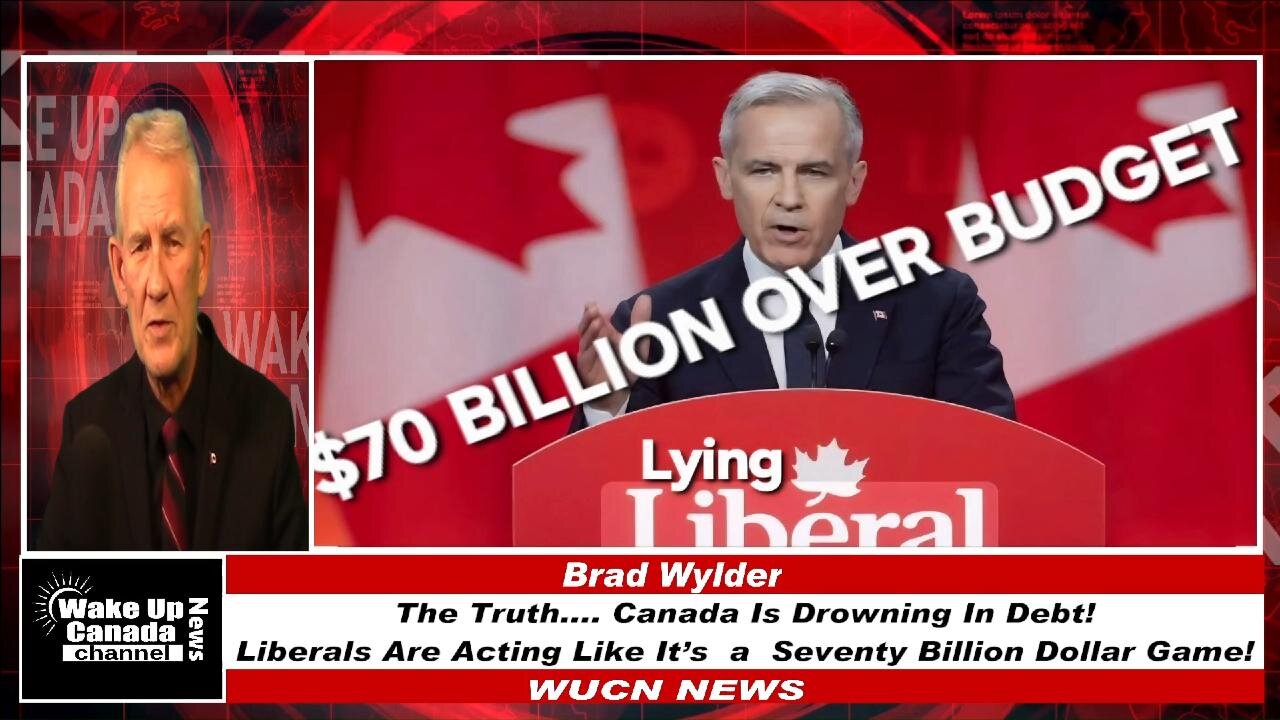 WUCN-Epi#437-The Truth...Canada Is Drowning In Debt! Liberals Are Acting Like It's A Game!