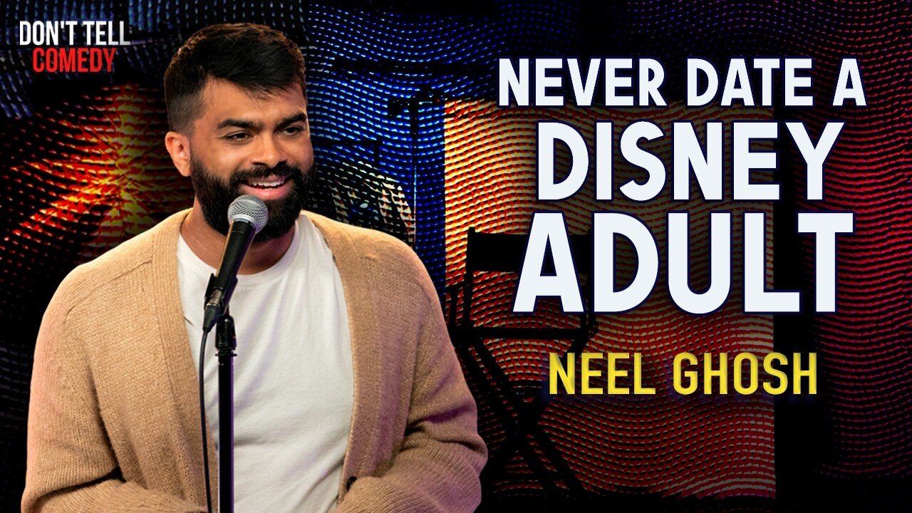 Never Date a Disney Adult | Neel Ghosh | Stand Up Comedy