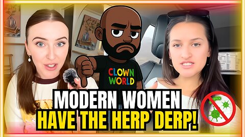 Modern Women Have THE HERP DERP! Part 7!