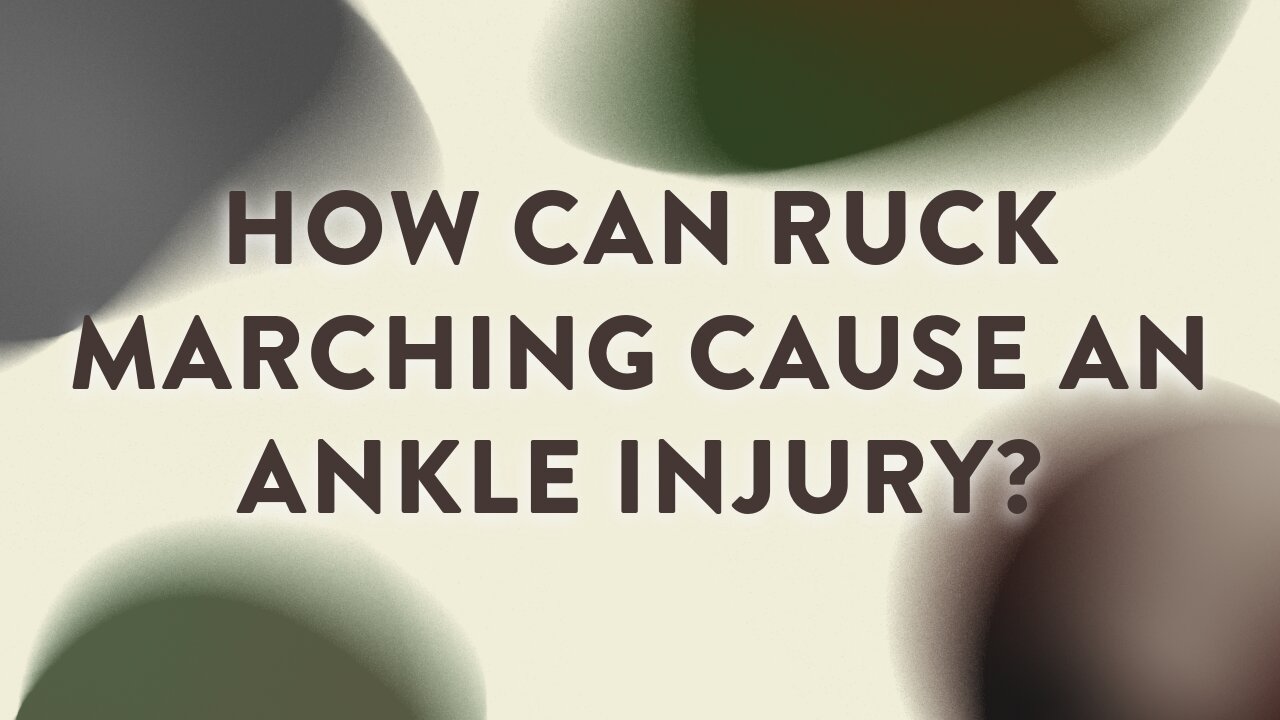 How can ruck marching cause an ankle injury?