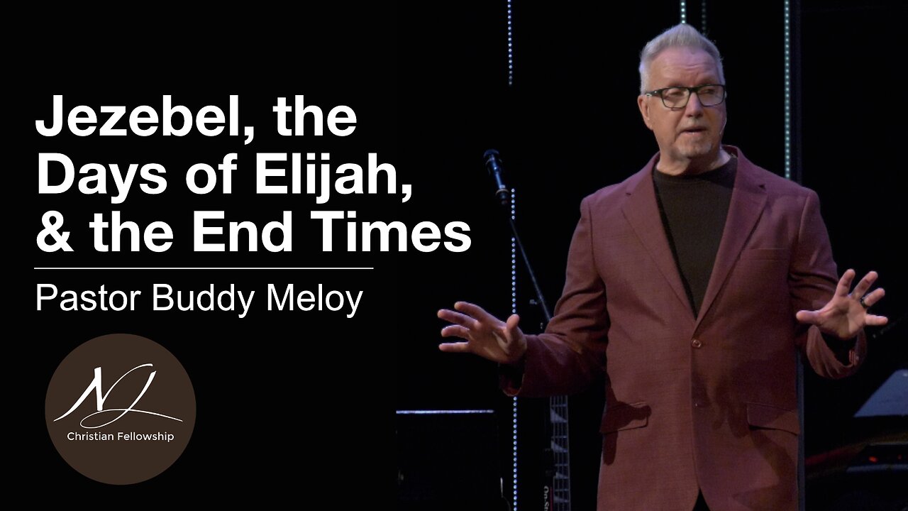 Jezebel, the Days of Elijah, & the End Times || Pastor Buddy Meloy