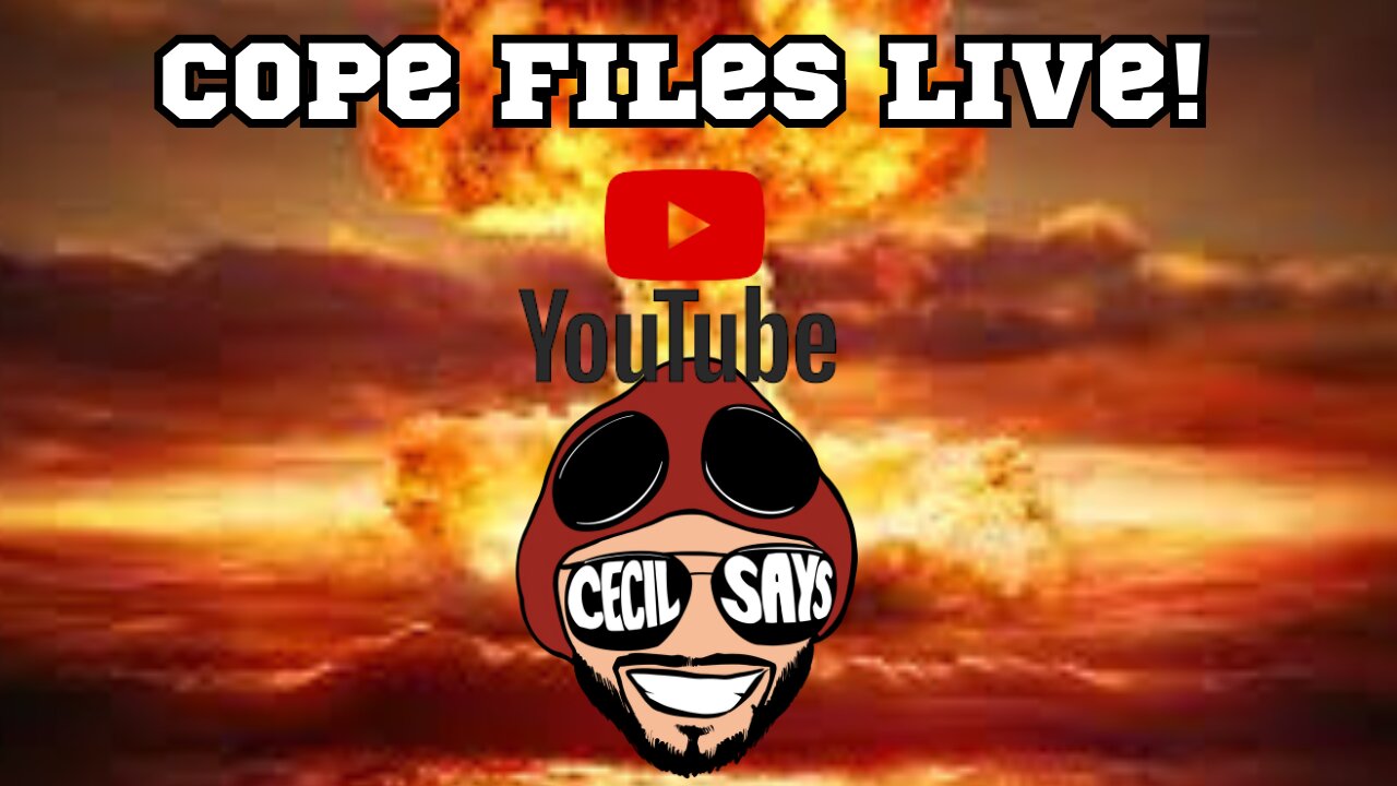 Cope Files Live - Cecil Says Nuked By YouTube After 8 Years. We Will Rebuild.