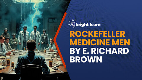 BrightLearn - Rockefeller Medicine Men by Richard Brown