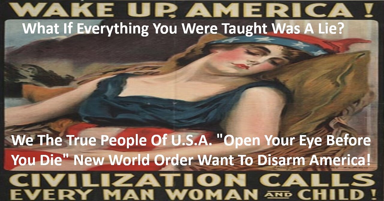 We The True People Of U.S.A. "Open Your Eye Before You Die" New World Order Disarm America