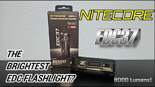 The BRIGHTEST EDC Flashlight? NITECORE EDC37