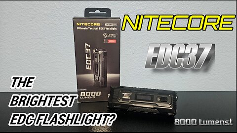 The BRIGHTEST EDC Flashlight? NITECORE EDC37