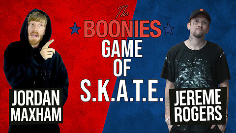 Boonies Game Of SKATE Pro Round Jereme Rogers Vs Jordan Maxham