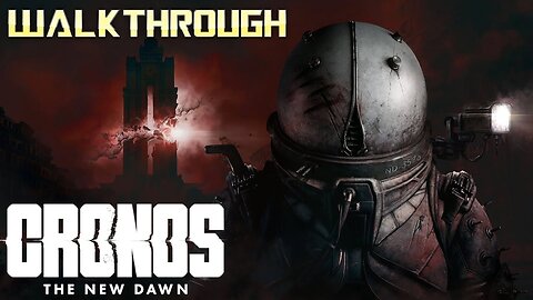 CRONOS: The New Dawn – Full Game Walkthrough | No Commentary