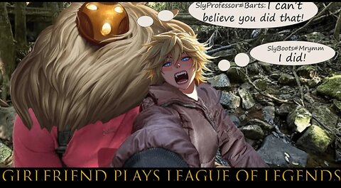 League of Legends: Girlfriend edition