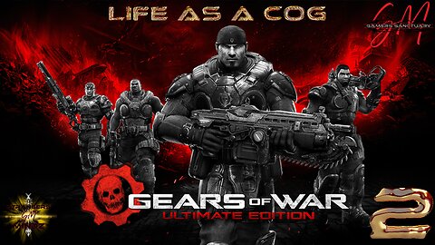 Gears Of War. Life As A COG. Episode 2