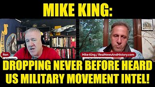 Mike King: Dropping Never Before Heard US Military Movement Intel!