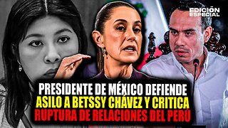 NOV 4 - Presidente de México defiende asilo a Betssy Chávez y cuestiona ruptura diplomática