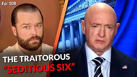 "Seditious Six" Encourage the Military to Disobey President's Orders [Ep: 108]