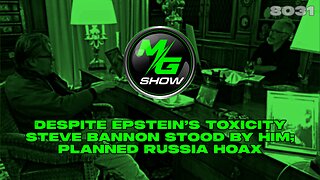 Despite Epstein’s Toxicity Steve Bannon Stood by Him; Planned Russia Hoax