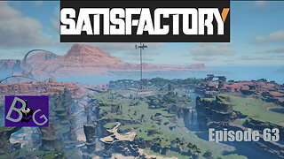 Satisfactory 1.0 Playthrough Episode 63 (pt 1)