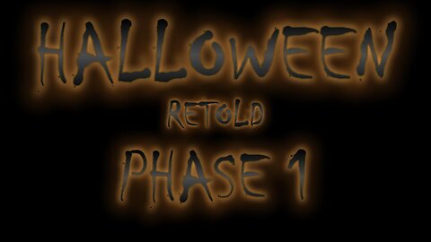 Halloween Retold: Phase 1 (Audio)