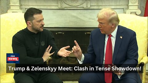 Trump Zelenskyy Meet | Clash In Tense Showdown!