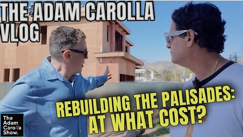 The Adam Carolla Vlog 🔥The Malibu Fires🔥The Unknown Health Consequences