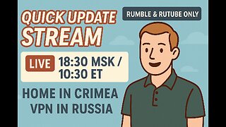 🎙️ Live at 18:30 MSK / 10:30 ET — Quick Update Stream | Crimea and VPNs in Russia