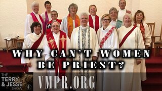 24 Feb 25, The Terry & Jesse Show: Why Women Can't Be Priests